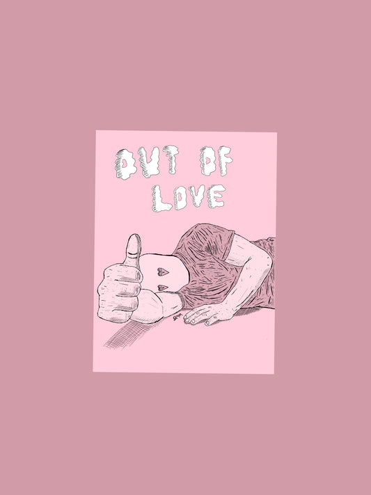 Limited Edition “ Out of Love “ Stickers 4 x 3